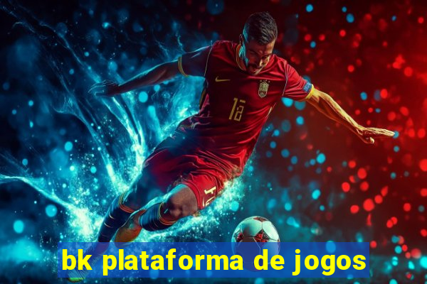 bk plataforma de jogos